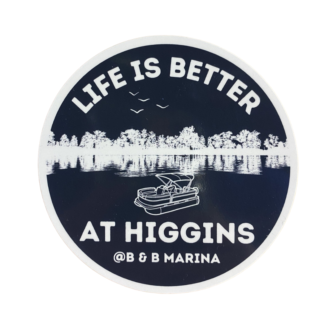 Life Is Better at Higgins - Sticker